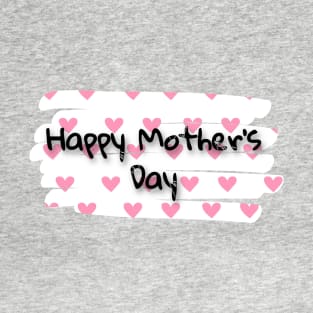 Happy Mothers Day T-Shirt